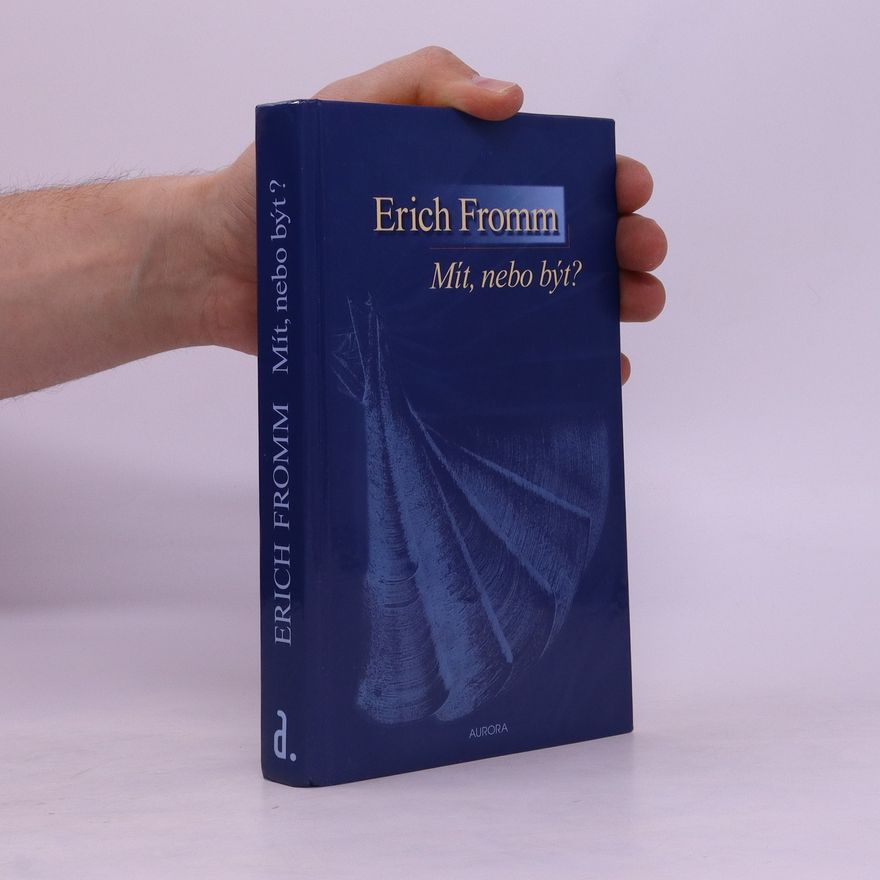 Erich Fromm Mít nebo být?