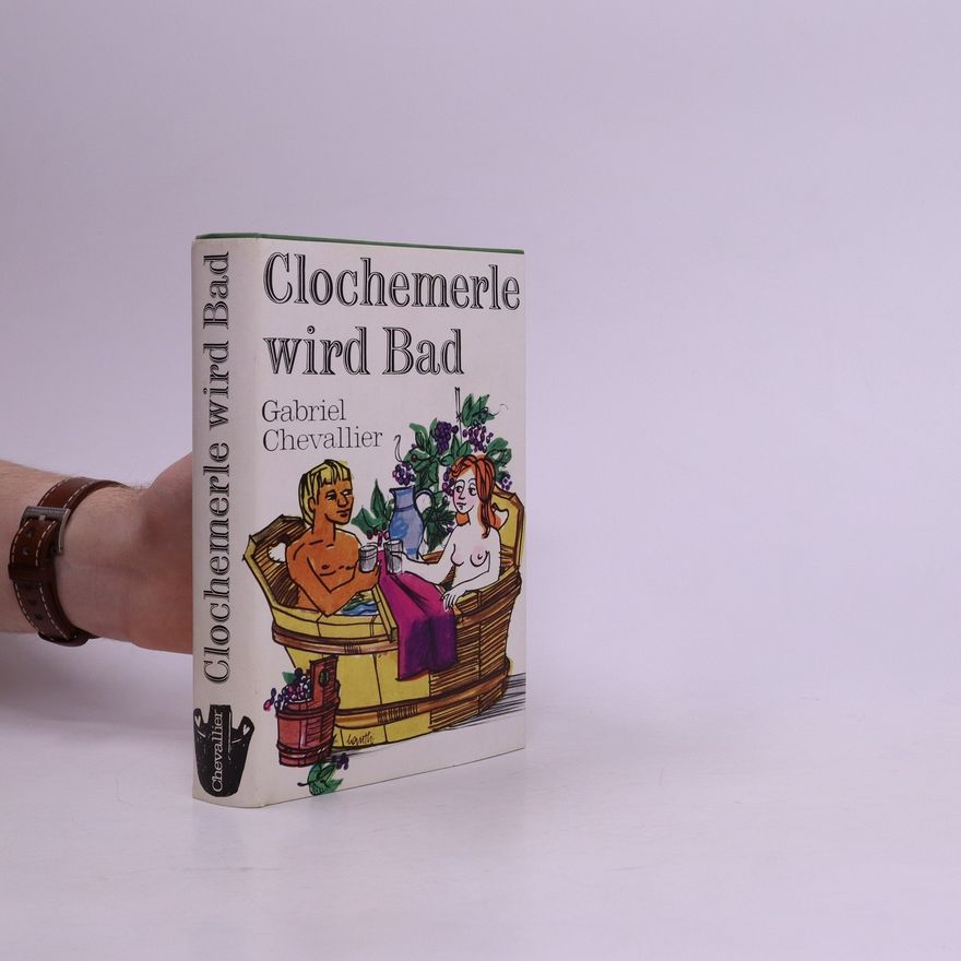 Gabriel Chevallier Clochemerle wird Bad