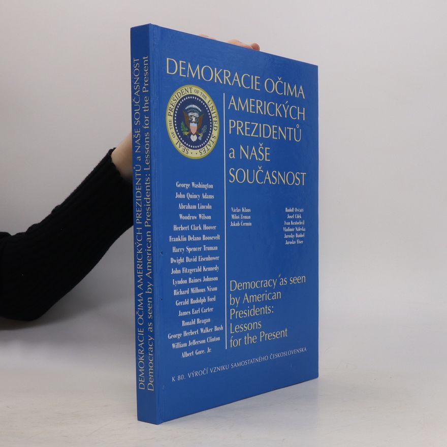 Autorenkollektiv Demokracie očima amerických prezidentů a naše současnost