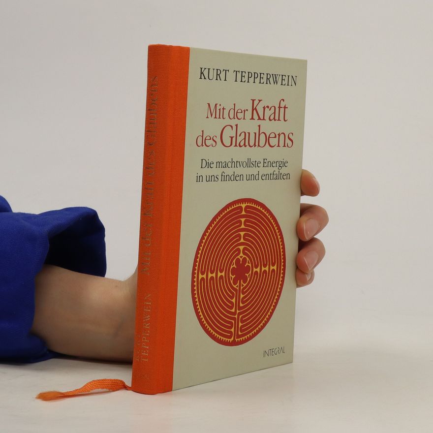Kurt Tepperwein Mit der Kraft des Glaubens