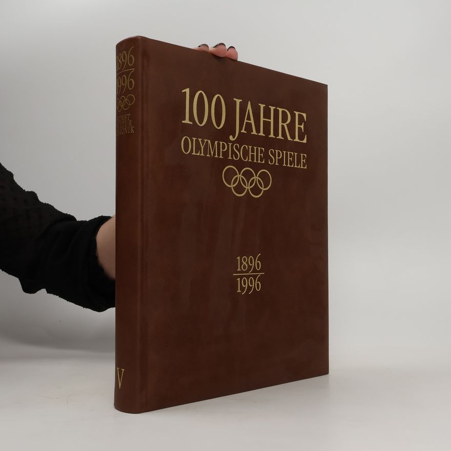 Autorenkollektiv 100 Jahre Olympische Spiele 1896-1996 Olympismus und Kultur