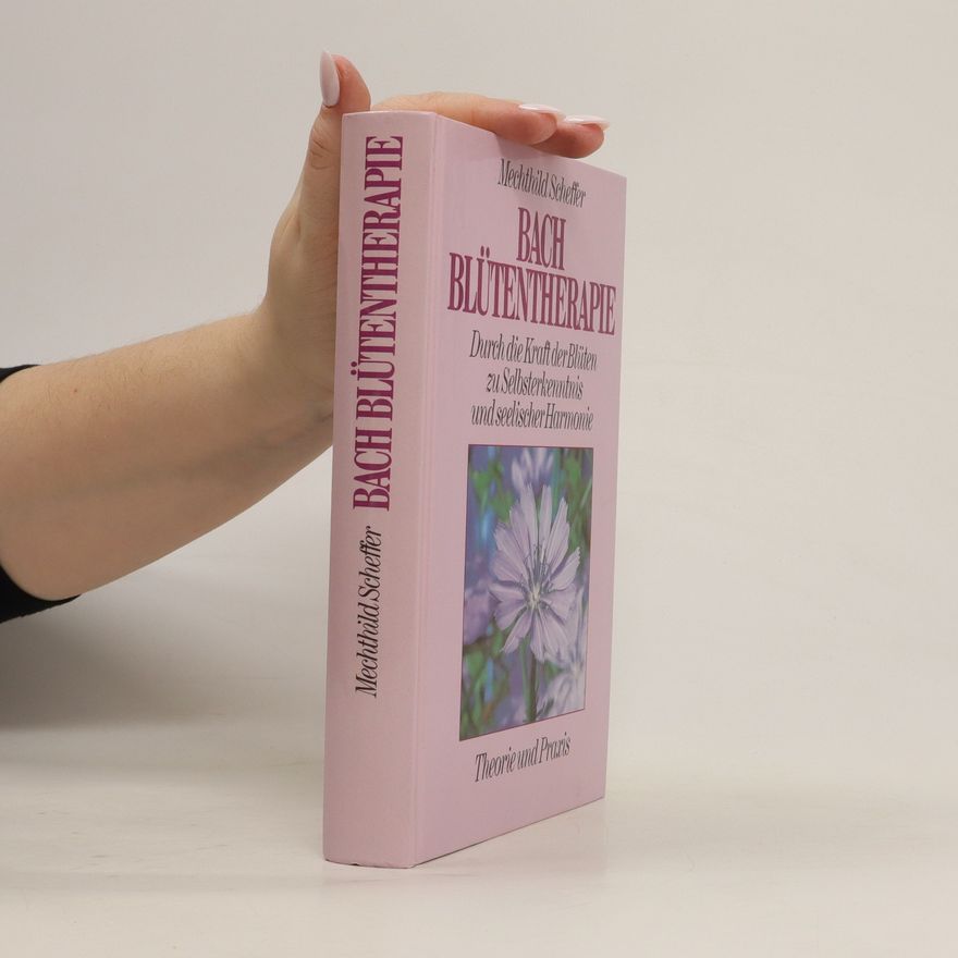 Mathild Scheffer Bach Blütentherapie