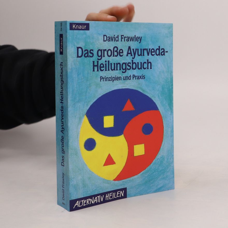 David Frawley Das große Ayurveda-Heilungsbuch
