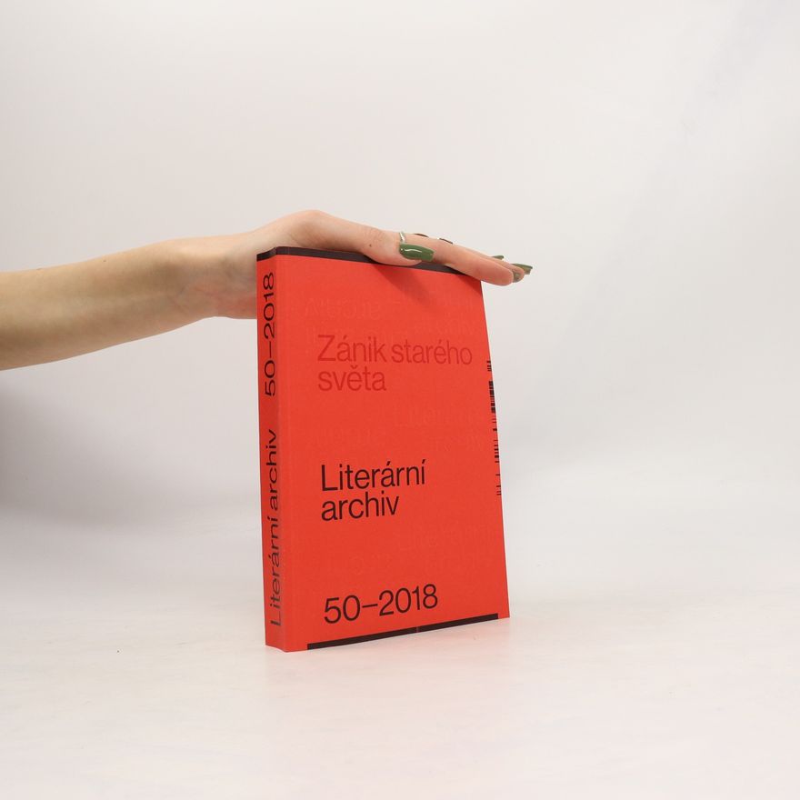 Kolektiv autorů Literární archiv č. 50. Zánik starého světa