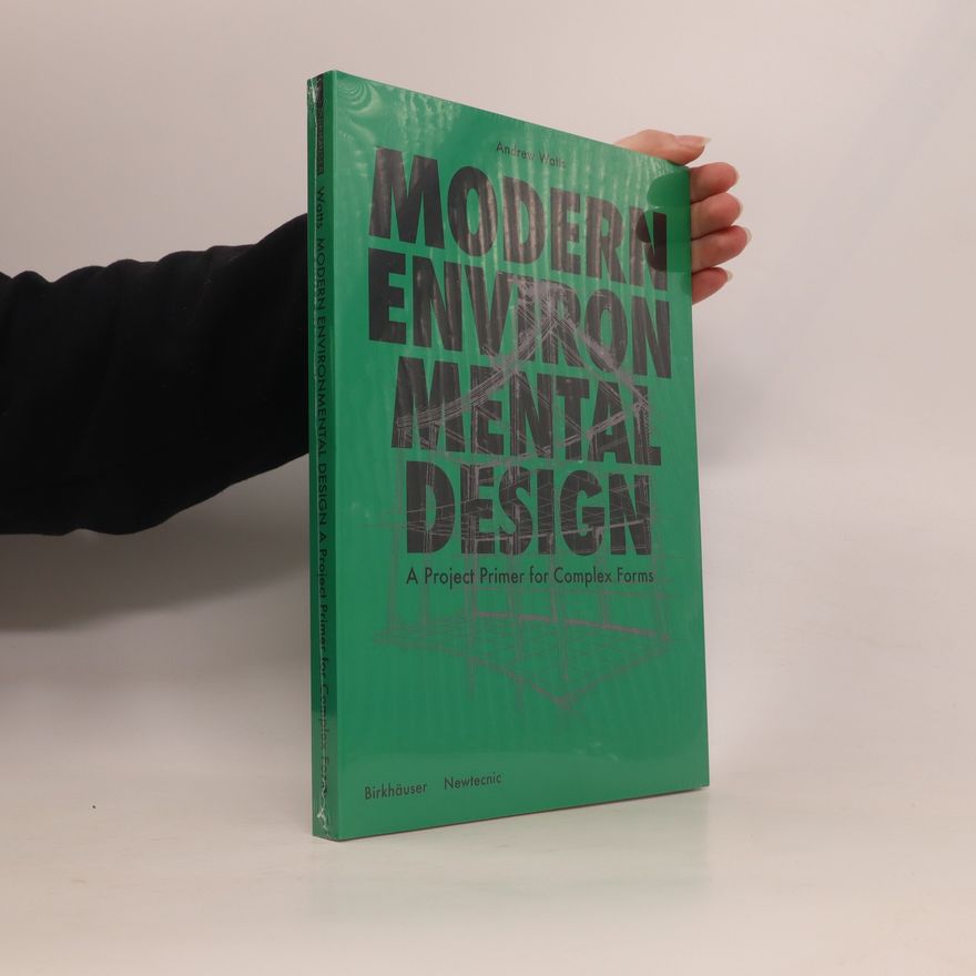 Andrew Watts Modern environmental design : a project primer in complex forms