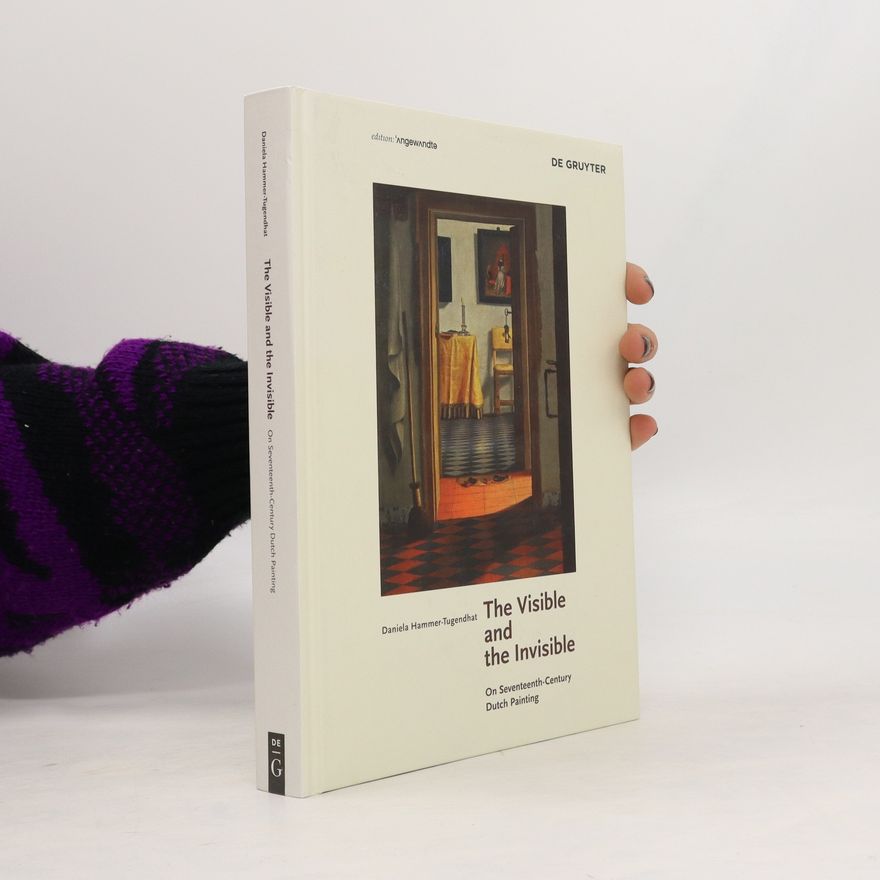 Daniela Hammer-Tugendhat The visible and the invisible