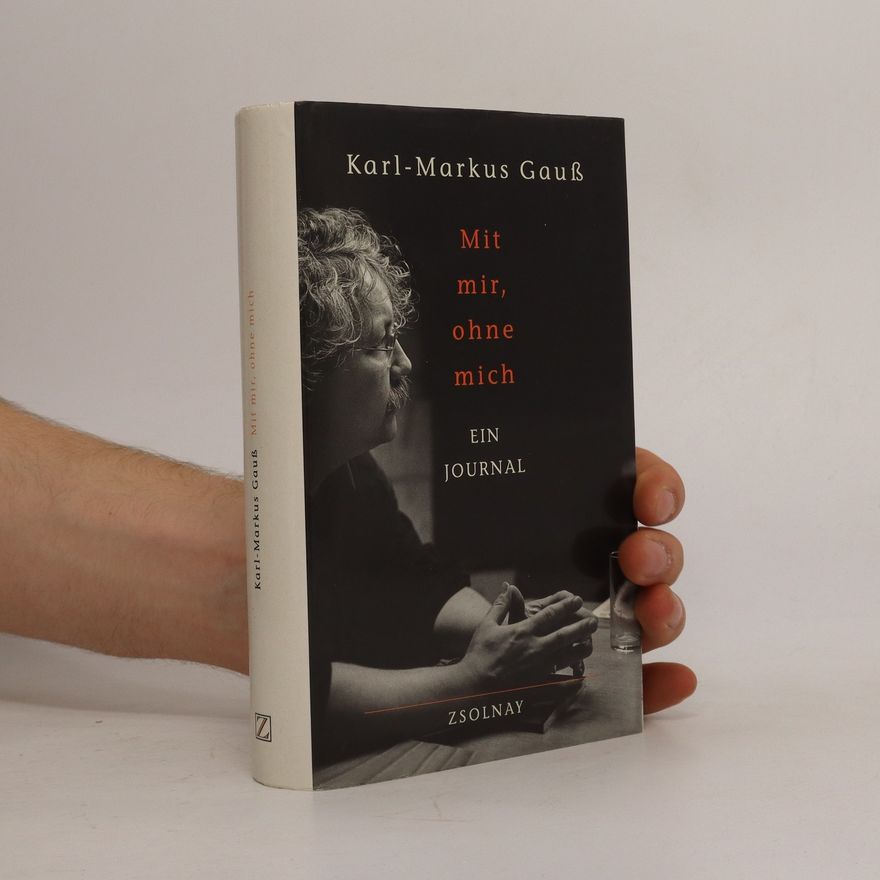 Karl-Markus Gauß Mit mir, ohne mich