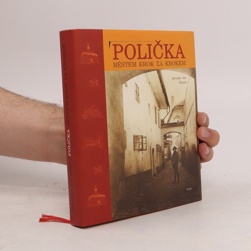 Jaroslav Jan Gloser Polička : městem krok za krokem