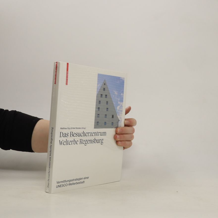 Matthias Ripp Das Besucherzentrum Welterbe Regensburg