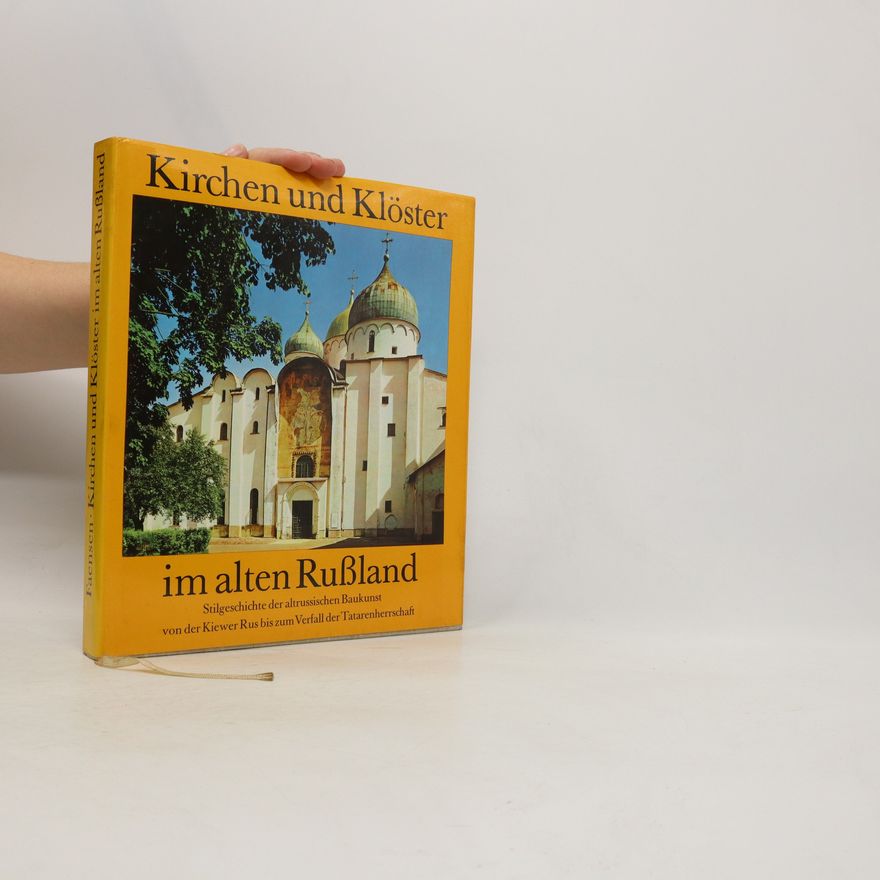 Autorenkollektiv Kirchen und Klöster im alten Rußland