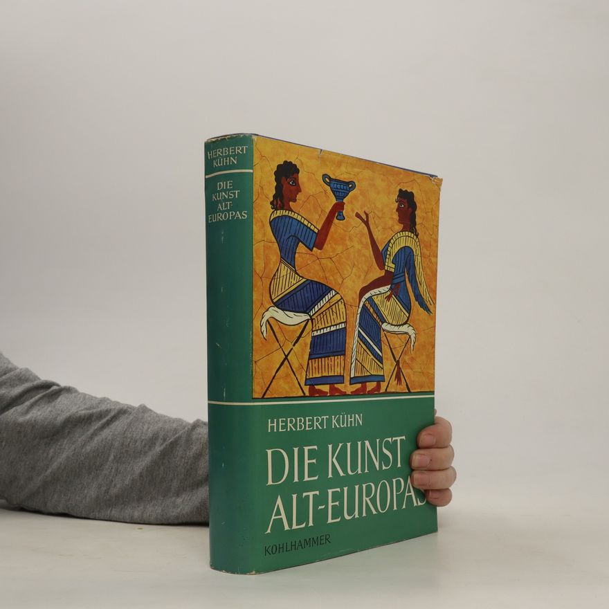 Herbert Kühn Die Kunst Alt-Europas