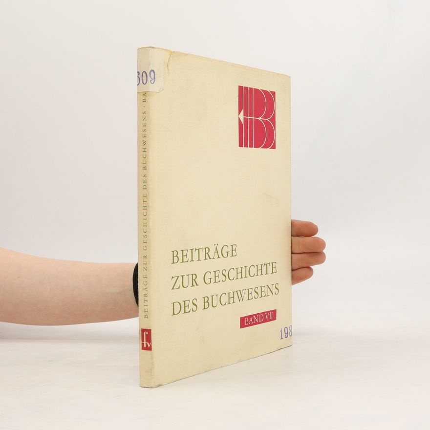 Various authors Beiträge zur Geschichte des Buchwesens. Band VII