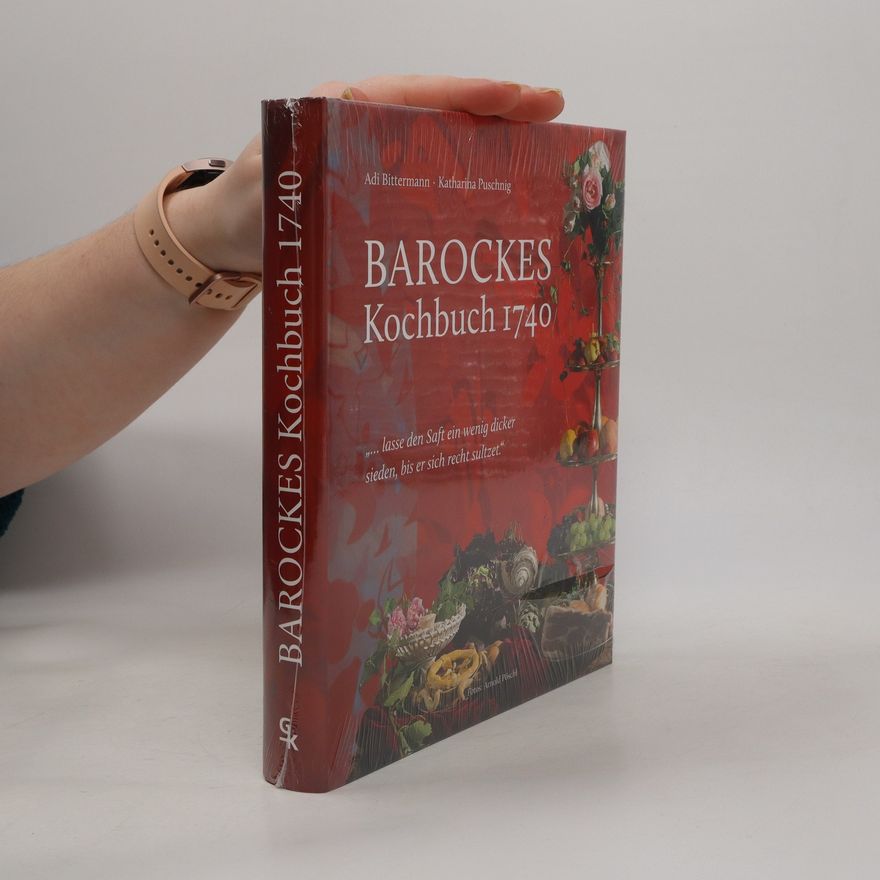 Katharina Puschnig Barockes Kochbuch 1740