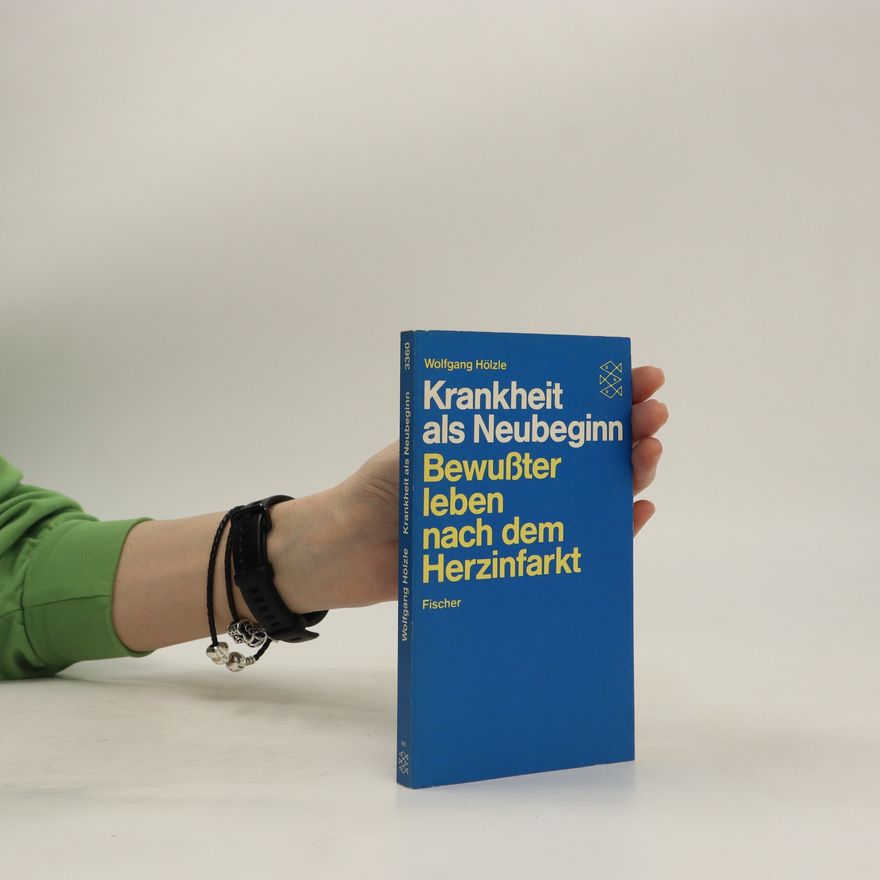 Wolfgang Hölzle Krankheit als Neubeginn