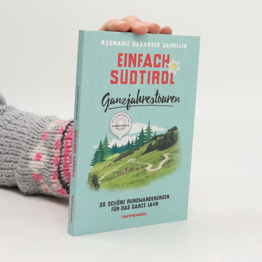Rosmarie Rabanser Gafriller Einfach Südtirol - Ganzjahres Touren