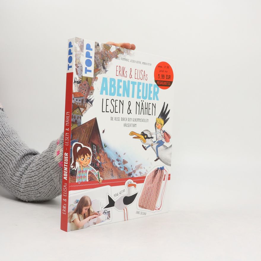 Félice Frommherz Eriks & Elisas Abenteuer Lesen & Nähen