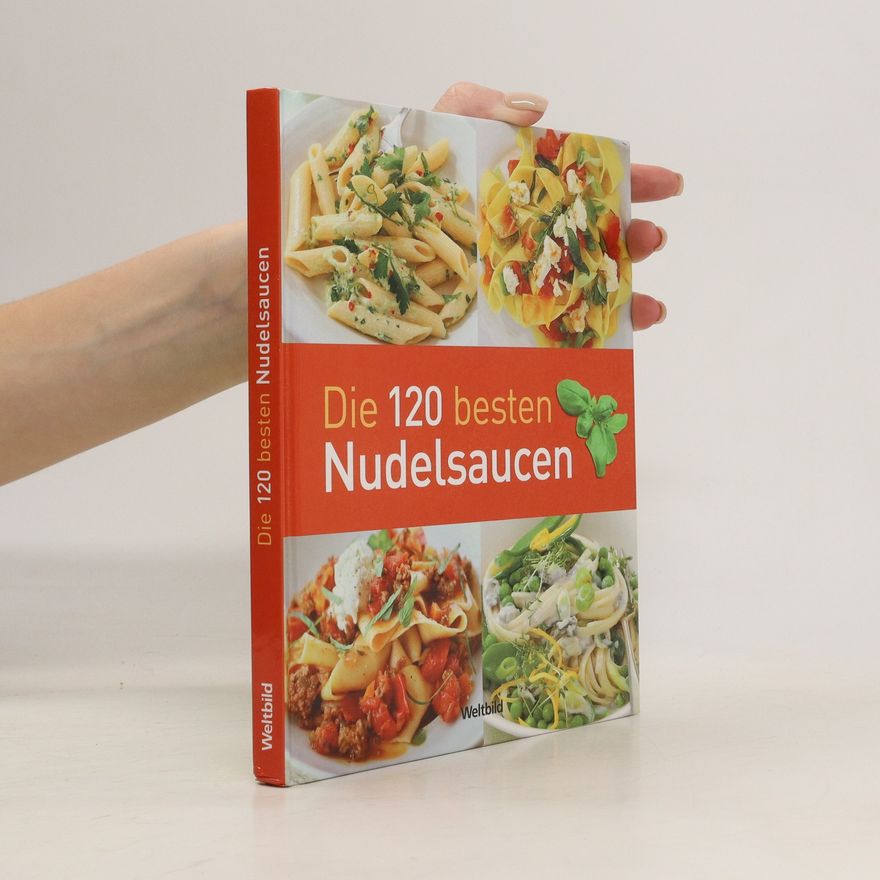 Tanja Dusy Die 120 besten Nudelsaucen