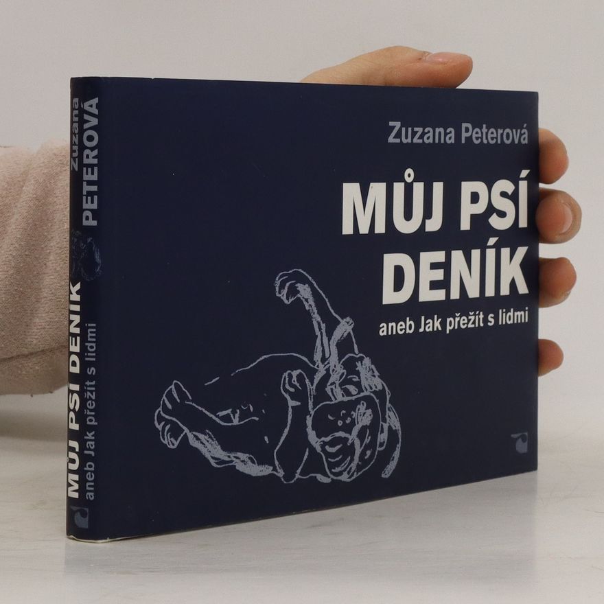 Zuzana Peterová Můj psí deník, aneb, Jak přežít s lidmi