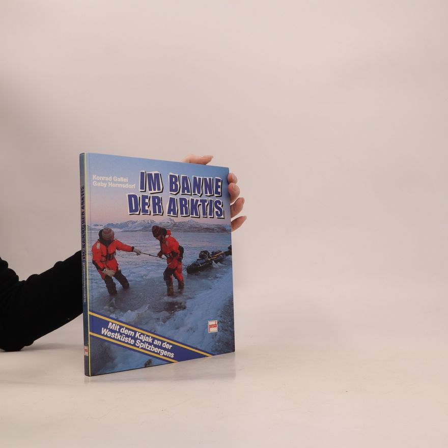 Konrad Gallei Im Banne der Arktis