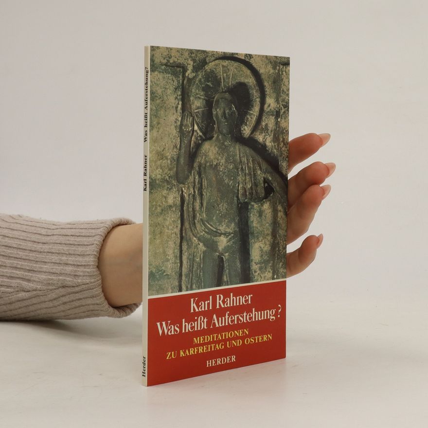 Karl Rahner Was heisst Auferstehung?