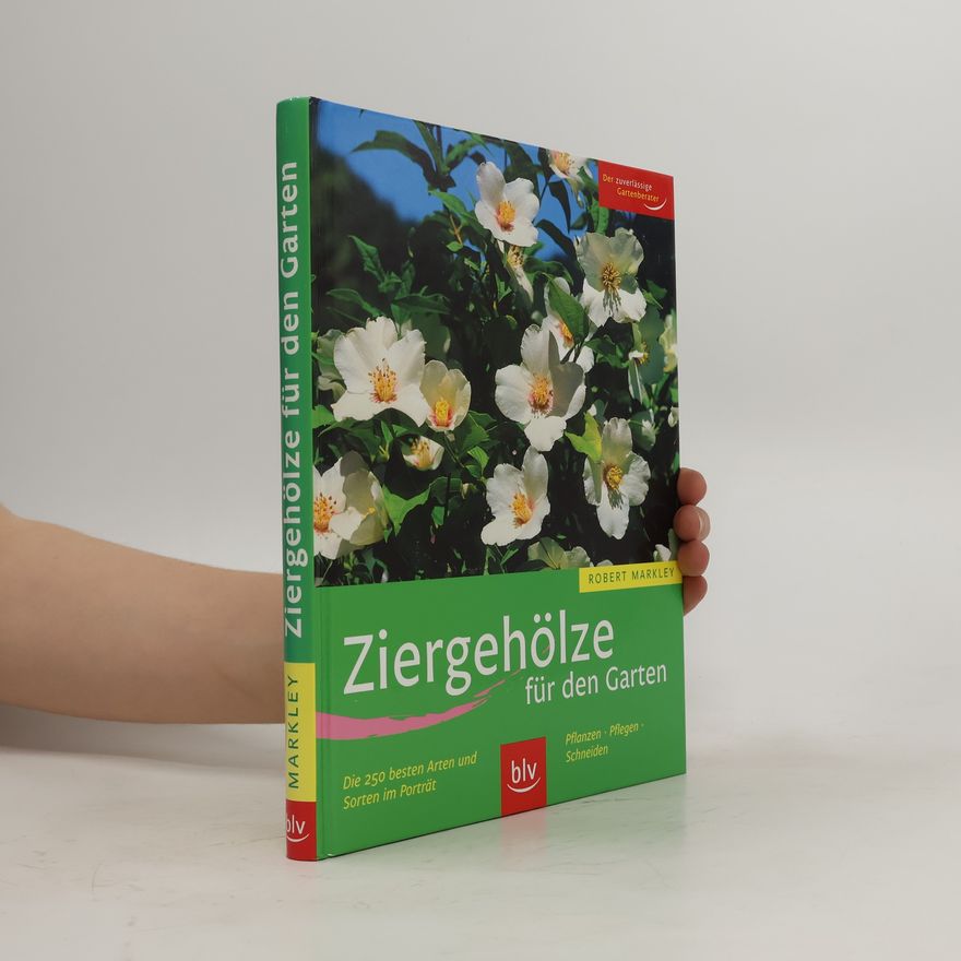 Robert Markley Ziergehölze für den Garten