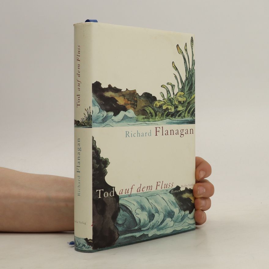 Richard Flanagan Tod auf dem Fluss