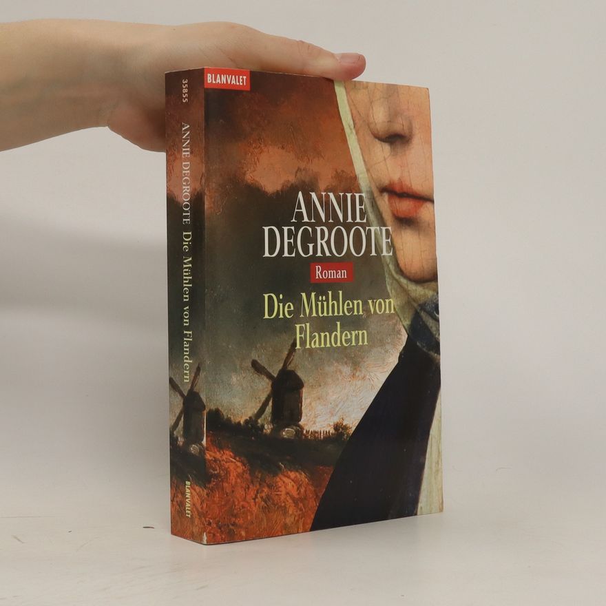 Annie Degroote Die Mühlen von Flandern