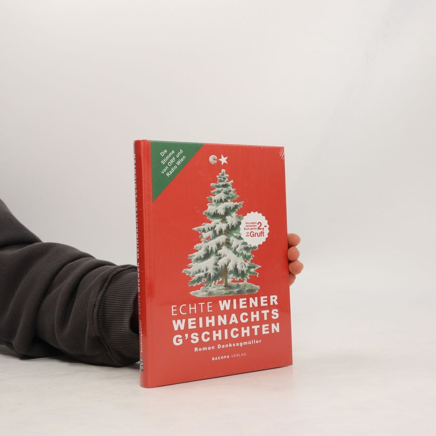 Roman Danksagmüller Echte Wiener Weihnachtsg'schichten