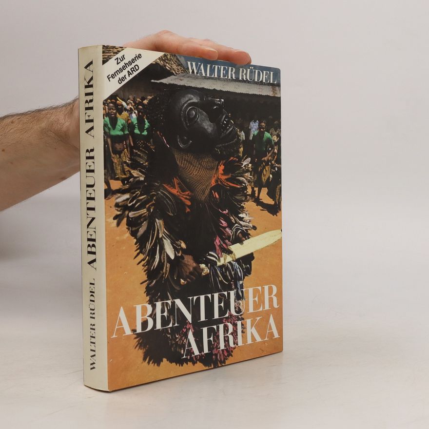 Walter Rüdel Abenteuer Afrika