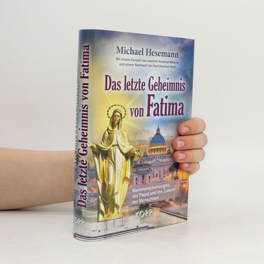 Michael Hesemann Das letzte Geheimnis von Fatima