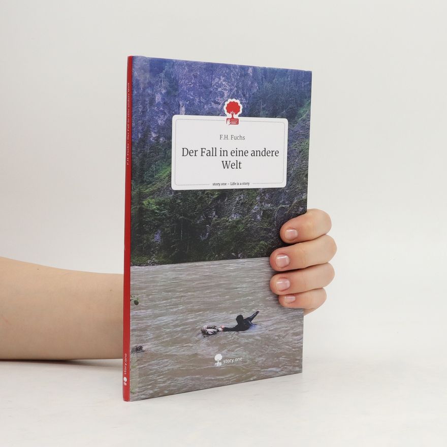Florian H. Fuchs Der Fall in Eine Andere Welt