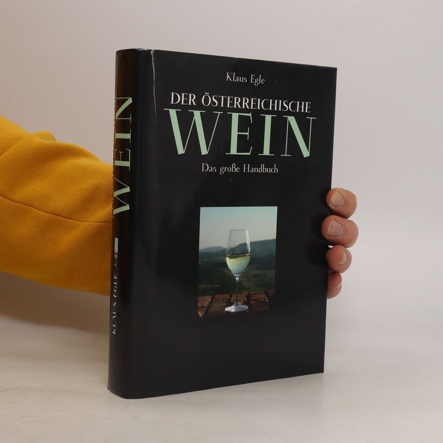 Klaus Egle Der Österreichische Wein
