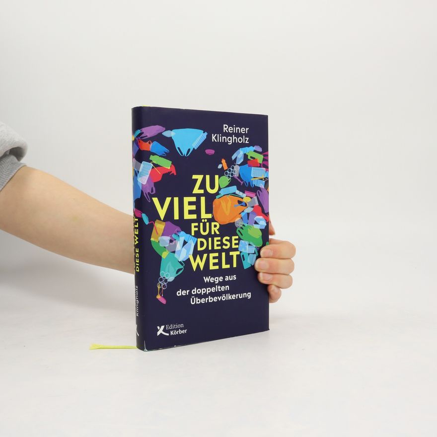 Reiner Klingholz Zu viel für diese Welt