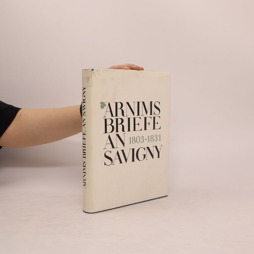 Autorenkollektiv Arnims Briefe an Savigny