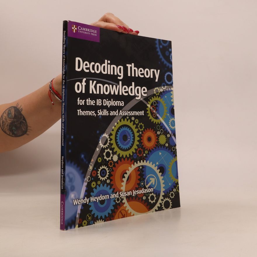 Susan Jesudason Decoding Theory of Knowledge for the IB Diploma