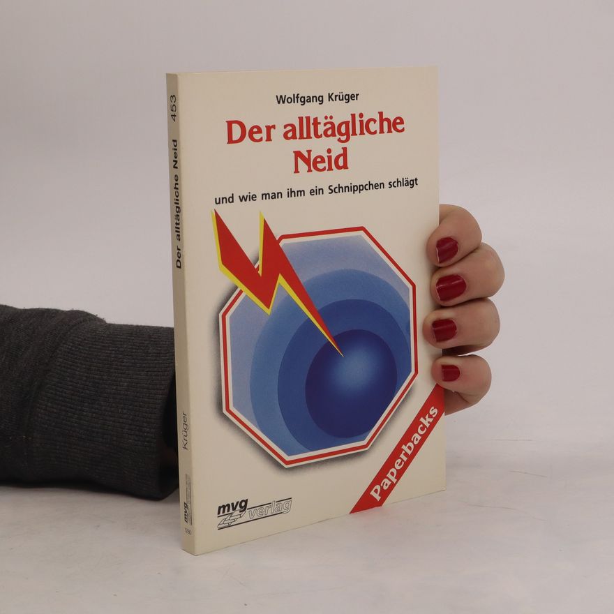 Wolfgang Krüger Der alltägliche Neid und wie man ihm ein Schnippchen schlägt