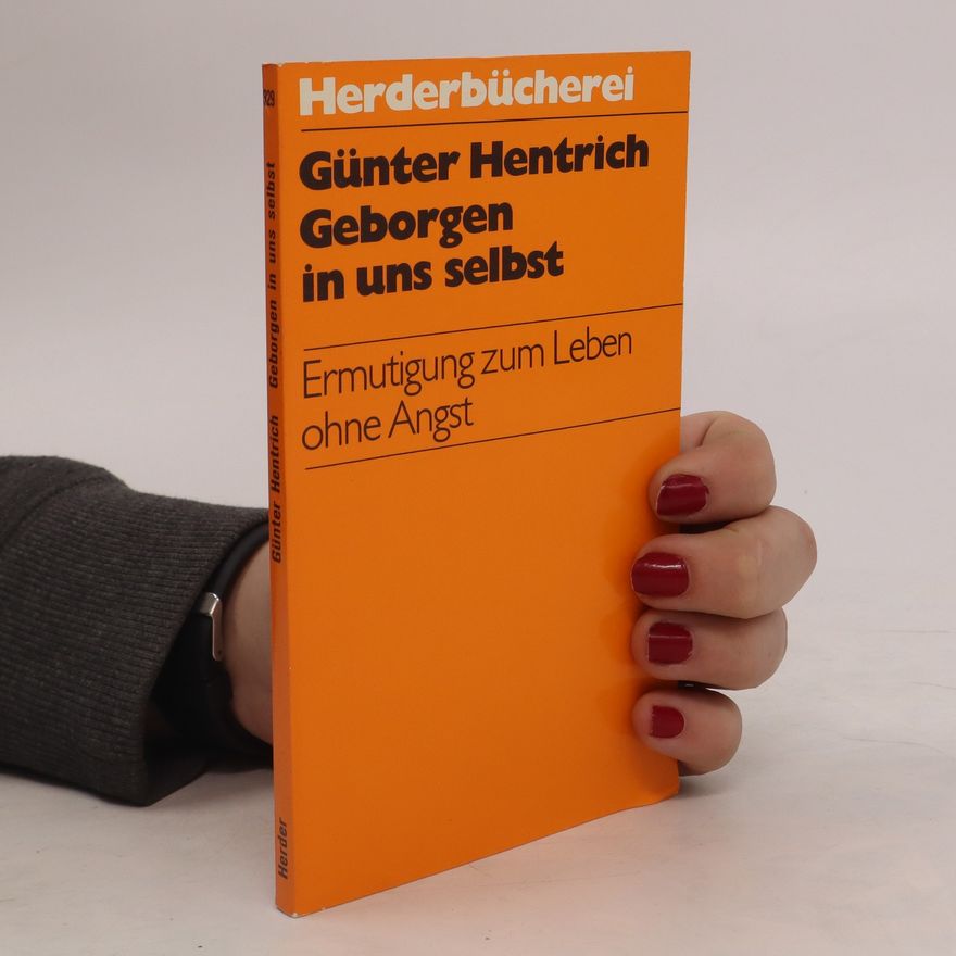 Günter Hentrich Geborgen in uns selbst
