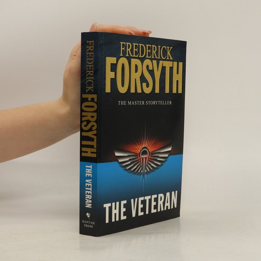 Frederick Forsyth The Veteran