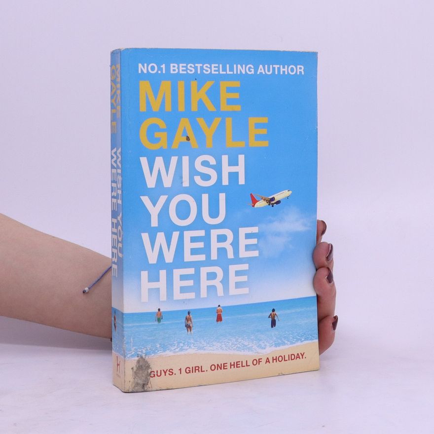 Mike Gayle Wish You Were Here