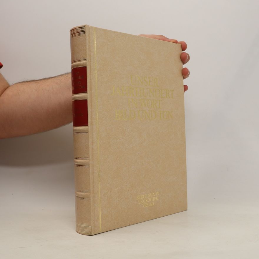 Various authors Unser Jahrhundert in Wort, Bild und Ton