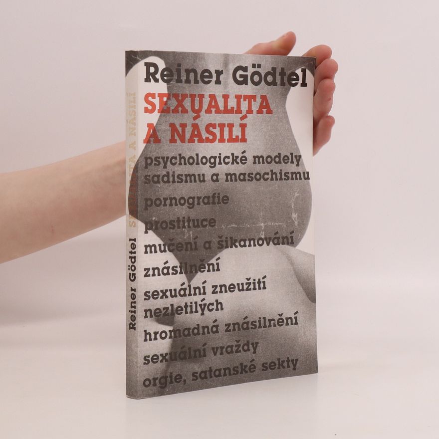 Reiner Gödtel Sexualita a násilí