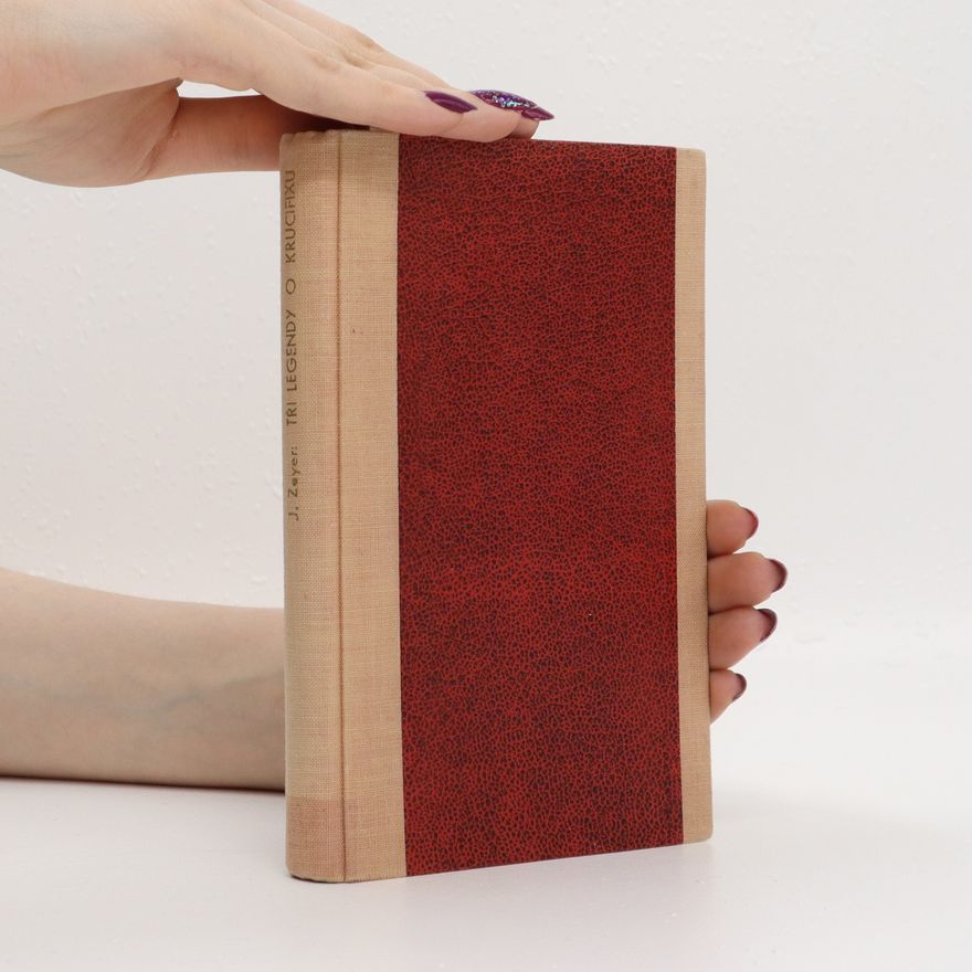 Julius Zeyer Tři legendy o krucifixu ; Dům U tonoucí hvězdy
