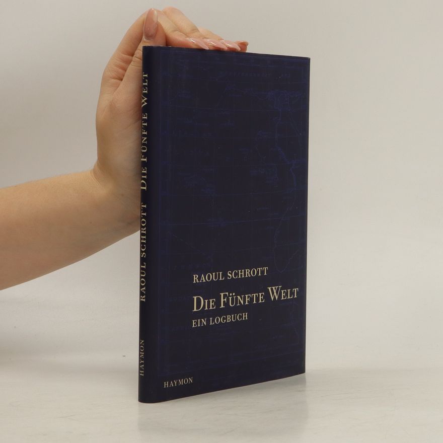 Raoul Schrott Die fünfte Welt