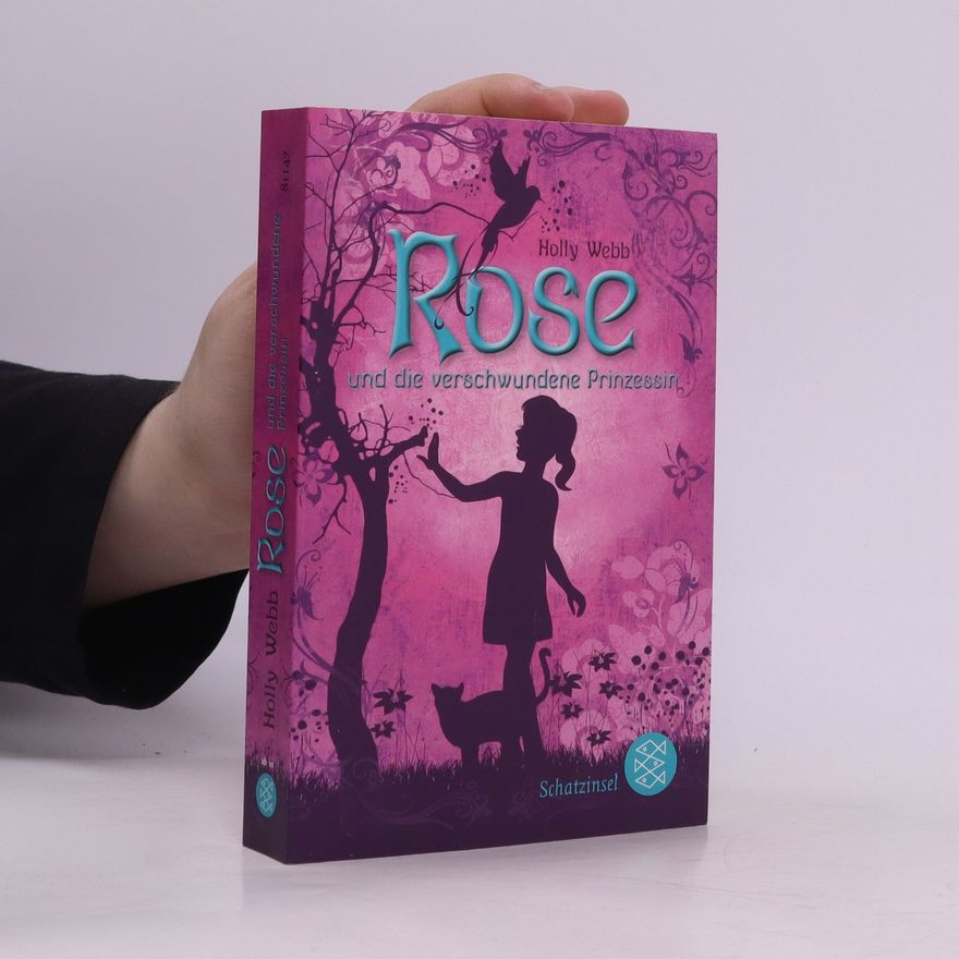 Holly Webb Rose und die verschwundene Prinzessin