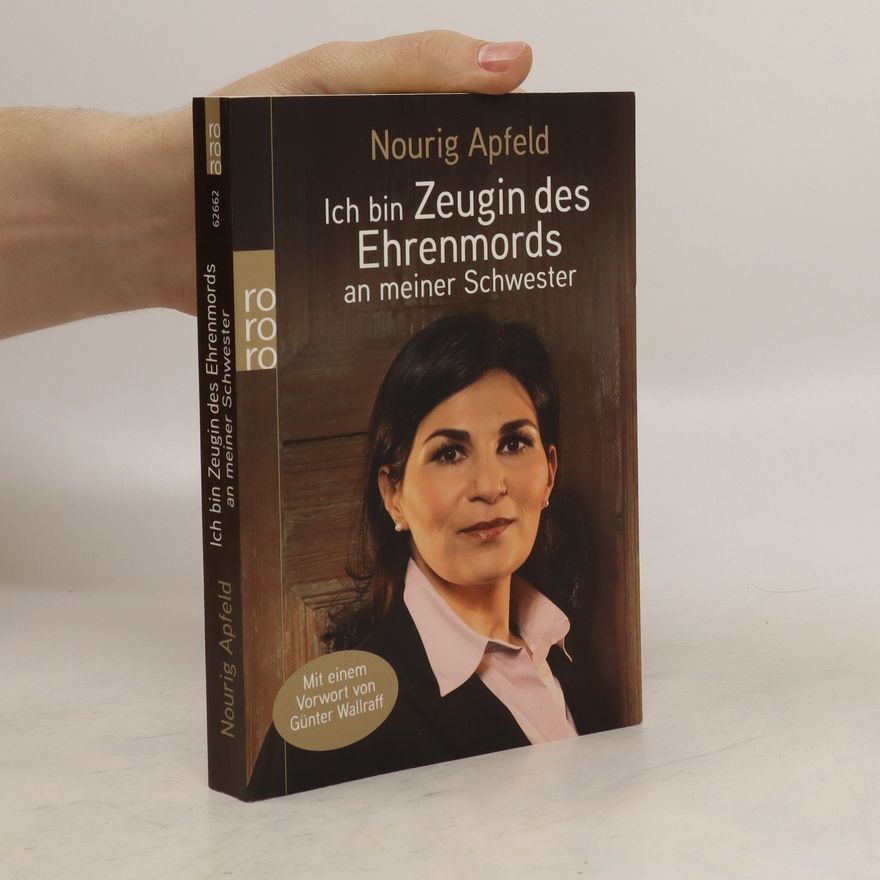 Kolektiv autorů Ich bin Zeugin des Ehrenmords an meiner Schwester