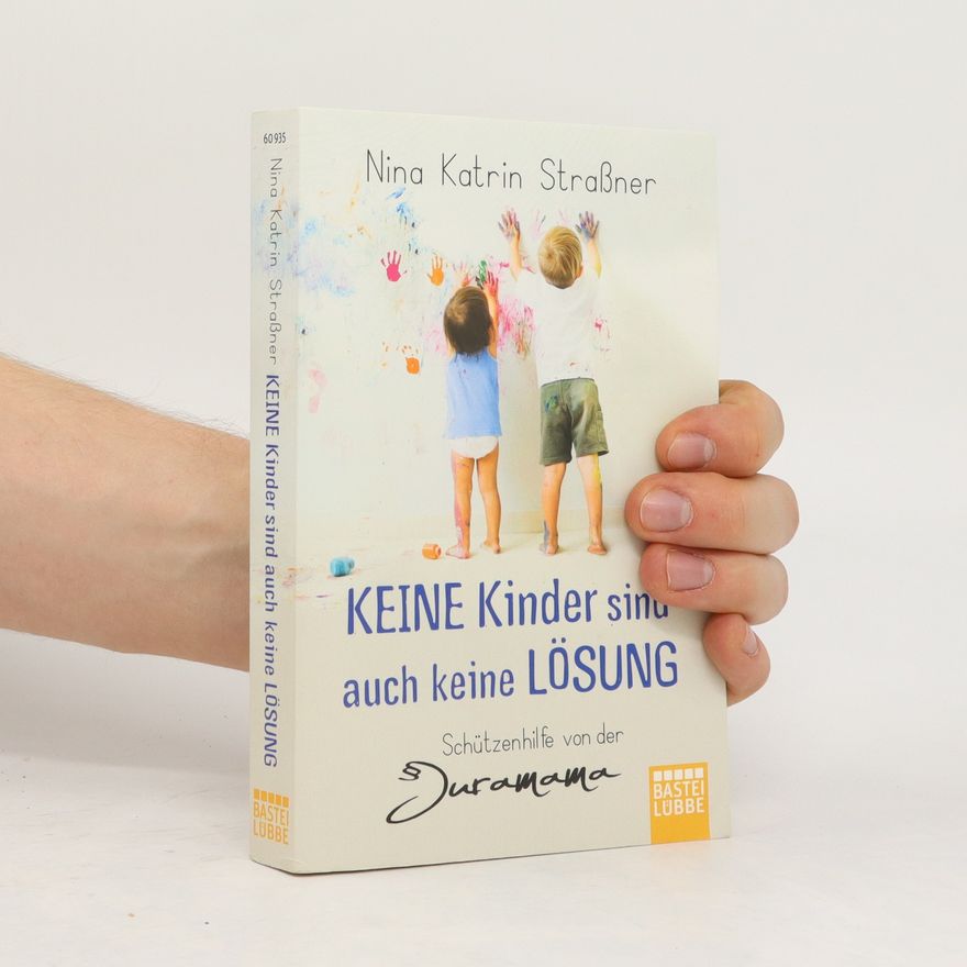 Nina Katrin Straßner Keine Kinder sind auch keine Lösung