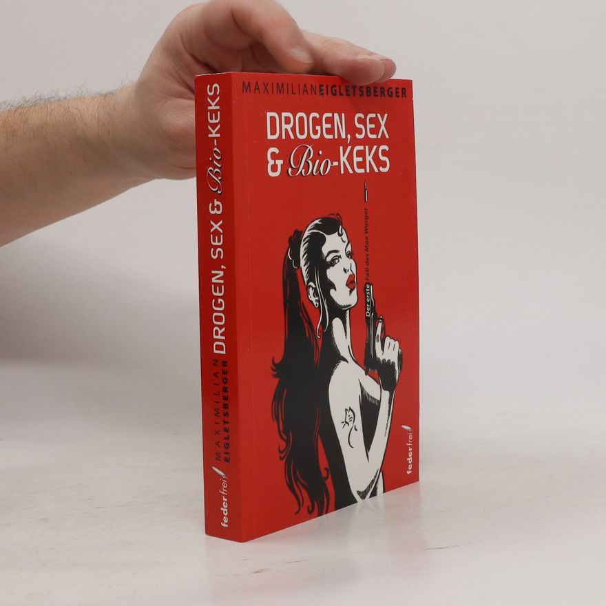 Maximilian Eigletsberger Drogen, Sex & Bio-Keks
