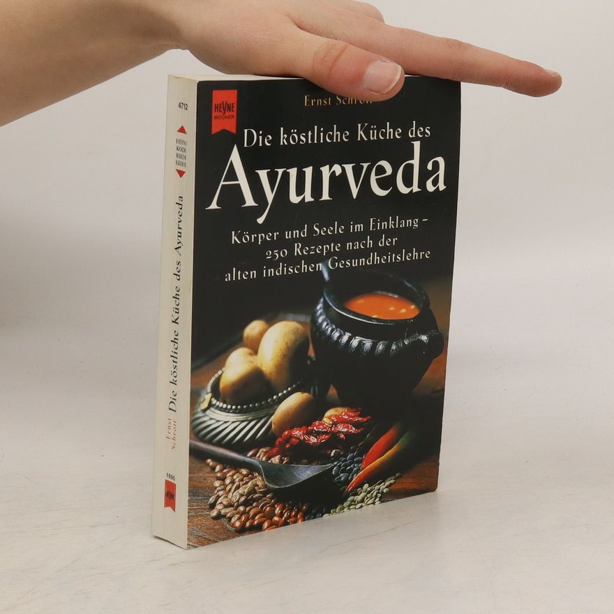 Ernst Schrott Die köstliche Küche des Ayurveda