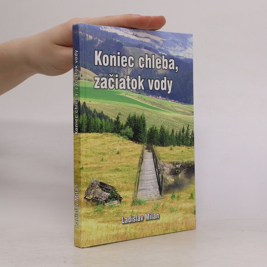 Ladislav Milan Koniec chleba, začiatok vody