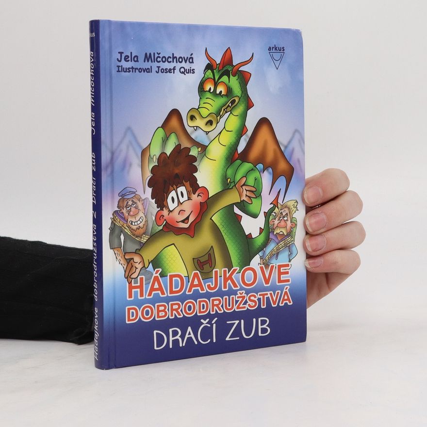 Jela Mlčochová Hádajkove dobrodružstvá : Dračí zub